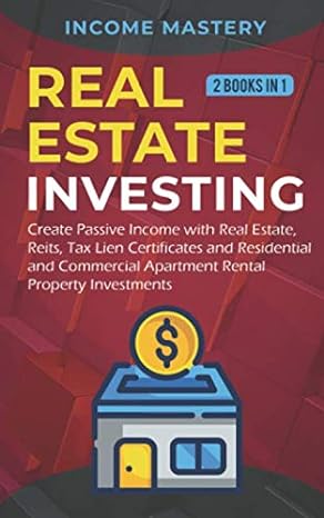 real estate investing 2 books in 1 create passive income with real estate reits tax lien certificates and