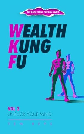 wealth kung fu vol 2 unfuck your mind 1st edition ten reps 979-8867858711