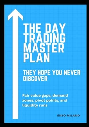 the day trading master plan they hope you ll never discover 1st edition enzo milano ,red dot publications