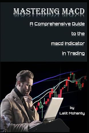 mastering macr a comprehensive guide to the maca indicator in trading 1st edition mr. lalit prasad mohanty