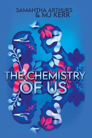 the chemistry of us 1st edition samantha arthurs ,mj kerr 1955646074, 978-1955646079