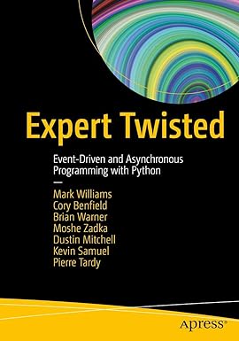 expert twisted event driven and asynchronous programming with python 1st edition mark williams ,cory benfield