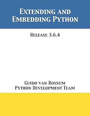 extending and embedding python release 3 6 4 1st edition guido van rossum, python development team