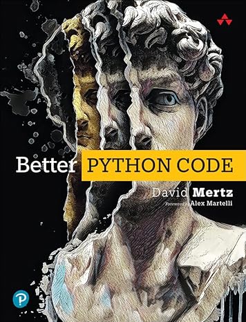 better python code 1st edition david mertz 0138320942, 978-0138320942