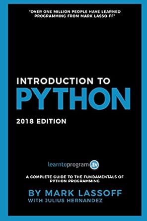python for beginners 2018 edition learn to code with python 1st edition mark lassoff, julius hernandez