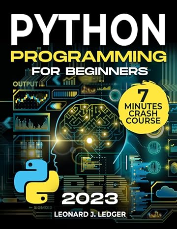 python programming for beginners 1st edition leonard j. ledger 979-8354411122