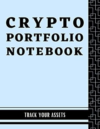 crypto portfolio notebook crypto portfolio journal for beginners in bitcoin and crpyto basic workbook to