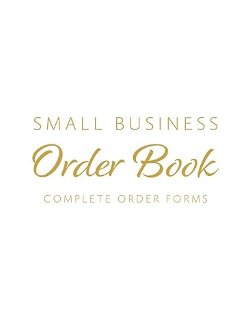 small business order book complete order forms 1st edition small business accounting books co. 979-8724106252