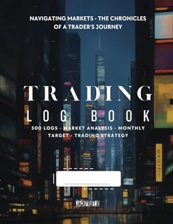 trading log book and trade journal large print for navigating markets stocks crypto currency forex and