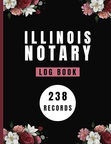 illinois notary log book official journal for notarial acts 120 pages with ntries per page 238 records for
