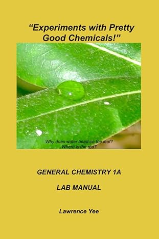 experiments with pretty good chemicals general chemistry 1a lab manual 1st edition lawrence yee 979-8857833551