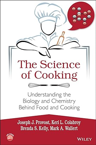 the science of cooking understanding the biology and chemistry behind food and cooking 1st edition joseph j.
