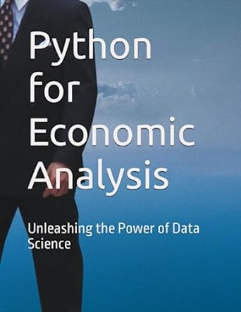 python for economic analysis unleashing the power of data science 1st edition g.o. ashaka 979-8850108311