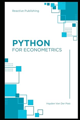 python for econometrics 1st edition hayden van der post 979-8865086246
