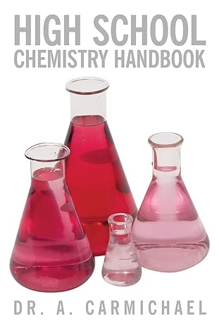 high school chemistry handbook 1st edition dr. a. carmichael 1449036619, 978-1449036614