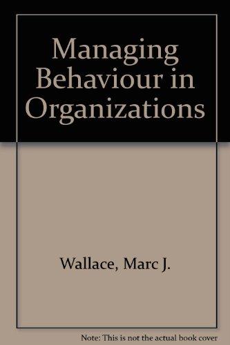 managing behavior in organizations 1st edition wallace, marc j. 0673160084, 9780673160089