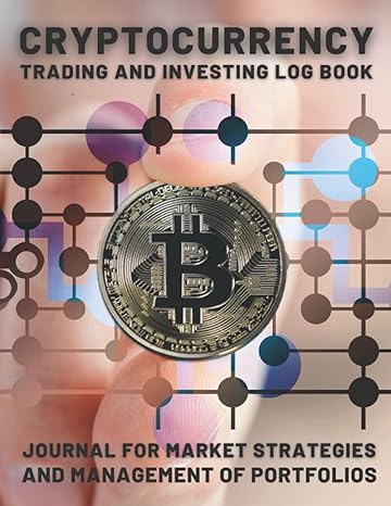 cryptocurrency trading and investing log book journal of market strategies and management of portfolios