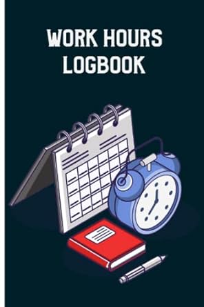 work hours log book work hours log book notebook 1st edition deanna bautista publisher b0bsdqmccw