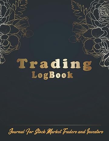 trading log book journal for stock market traders and investors 1st edition ameliafox company 979-8547442131