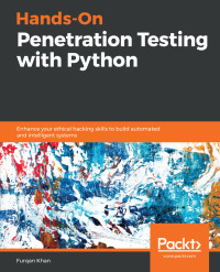 hands on penetration testing with python enhance your ethical hacking skills to build automated and