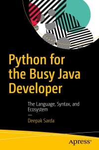 python for the busy java developer the language syntax and ecosystem 1st edition deepak sarda 148423233x,