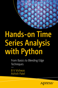 hands on time series analysis with python from basics to bleeding edge techniques 1st edition b v vishwas,