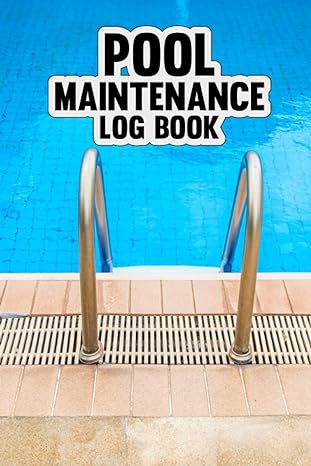 pool maintenance log book pool maintenance checklist record all pool information for business owners 1st