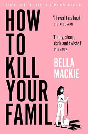 how to kill your family  bella mackie 0008365946, 978-0008365943