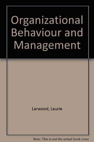 organizational behavior and management 1st edition laurie larwood 0534033210, 9780534033217
