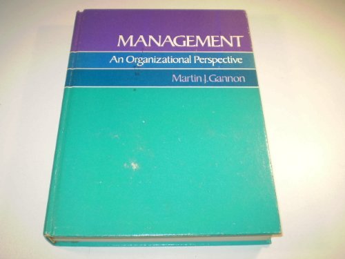 management an organizational perspective 1st edition martin j. gannon 0316303267, 9780316303262