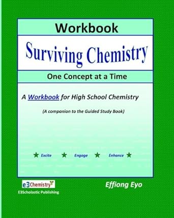 workbook surviving chemistry one concept at a time a workbook for high school chemistry 1st edition effiong
