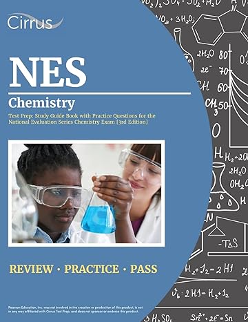 nes chemistry test prep study guide book with practice questions for the national evaluation series chemistry