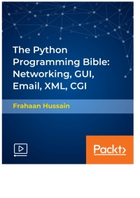 the python programming bible networking gui email xml cgi 1st edition frahaan hussain 1838559965,