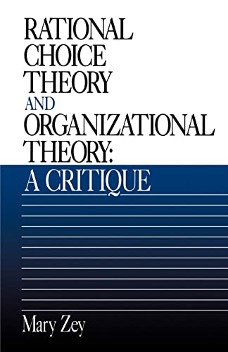 rational choice theory and organizational theory a critique 1st edition mary zey 0803951361, 9780803951365