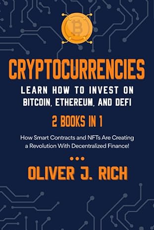 cryptocurrencies learn how to invest on bitcoin ethereum and defi 2 books in 1 how smart contracts and nfts