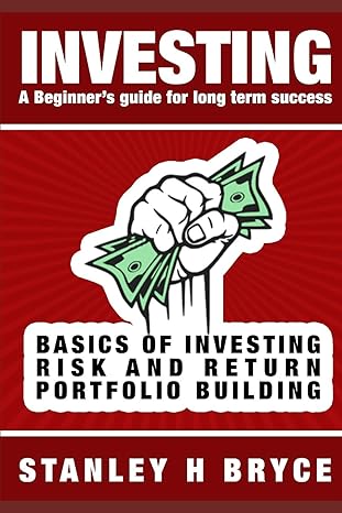 investing a beginners guide for long term success basics of investing risk and return portfolio building 1st