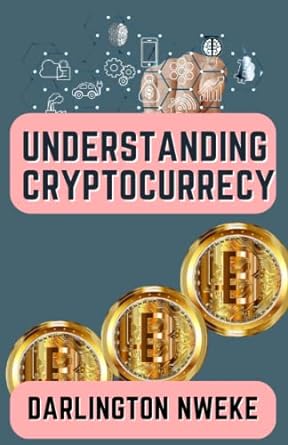 understanding cryptocurrecy darlington nweke 1st edition darlington nweke 979-8370430589
