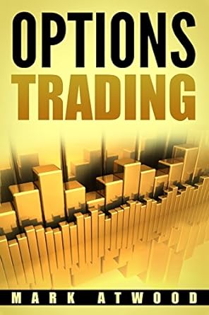 options trading 1st edition mark atwood ,trading options 198362182x, 978-1983621826