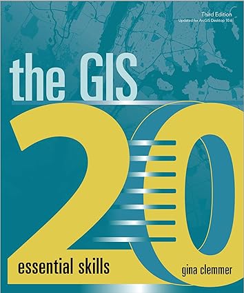 the gis 20 essential skills 3rd edition gina clemmer 1589485122, 978-1589485129