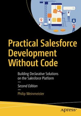 practical salesforce development without code building declarative solutions on the salesforce platform 2nd