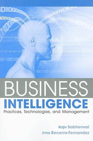 business intelligence practices technologies and management 1st edition rajiv sabherwal ,irma