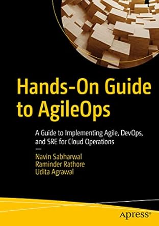 hands on guide to agileops a guide to implementing agile devops and sre for cloud operations 1st edition
