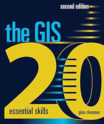 the gis 20 essential skills 2nd edition gina clemmer 1589483227, 978-1589483224