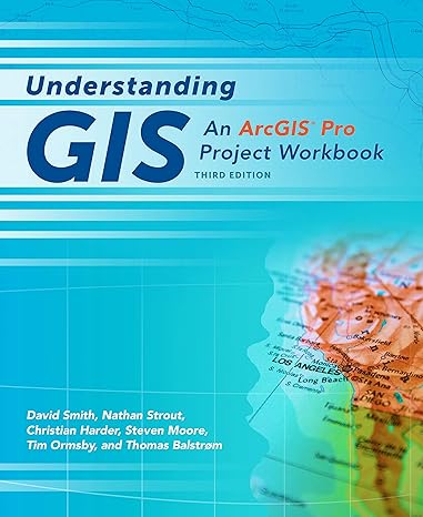 understanding gis an arcgis pro project workbook 3rd edition david smith ,nathan strout ,christian harder
