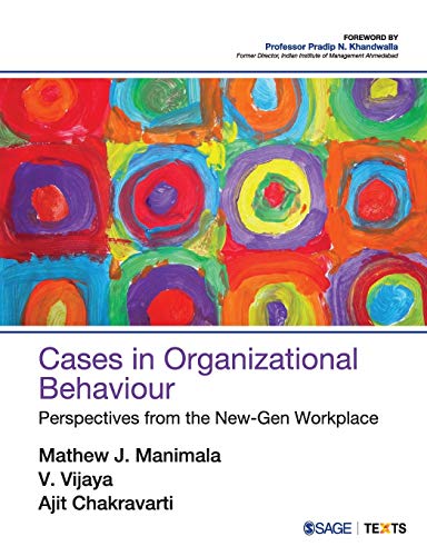 cases in organizational behaviour perspectives from the new gen workplace 1st edition mathew j manimala,  v.