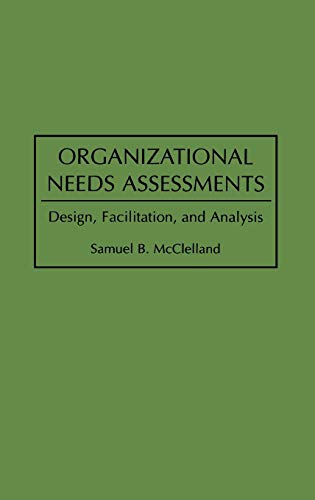 organizational needs assessments design facilitation and analysis 1st edition samuel b. mcclelland