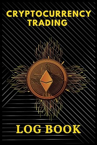 cryptocurrency trading logbook trading journal log book crypto trading log book trading ledger 1st edition