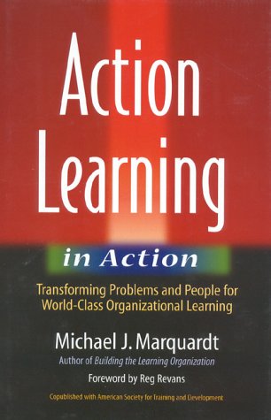 action learning in action transforming problems and people for world class organizational learning 1st