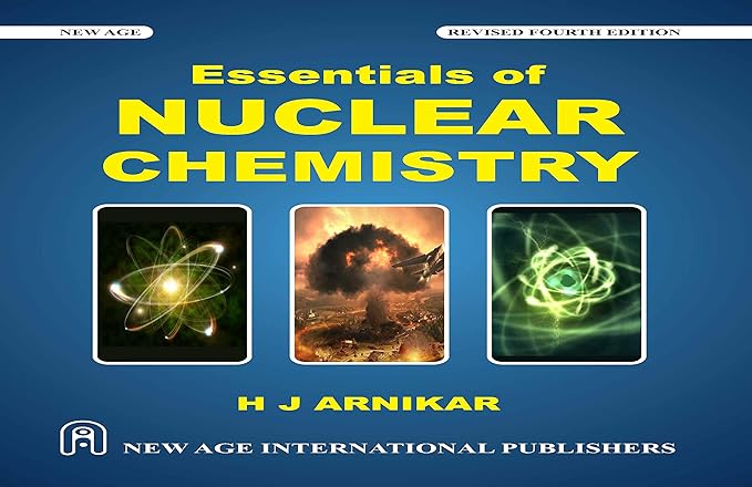 essentials of nuclear chemistry 4th edition h.j. arnikar edition 8122432034, 978-8122432039