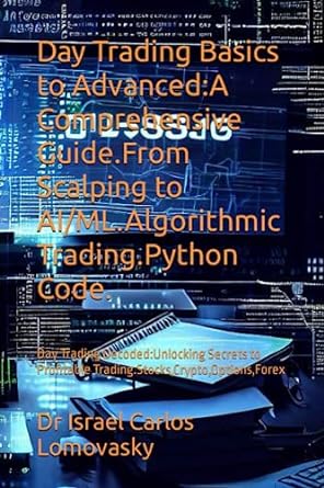 day trading basics to advanced a comprehensive guide from scalping to ai/ml algorithmic trading python code